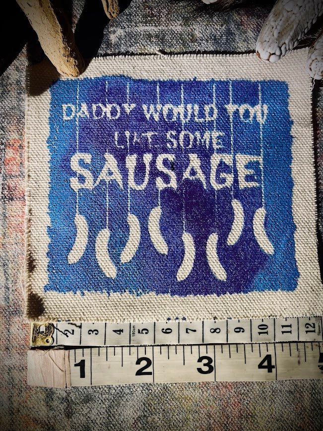 Daddy would you like some sausage? Tom Green Freddy Got Fingered sew on patch