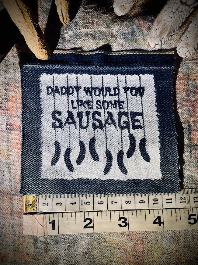 Daddy would you like some sausage? Tom Green Freddy Got Fingered sew on patch