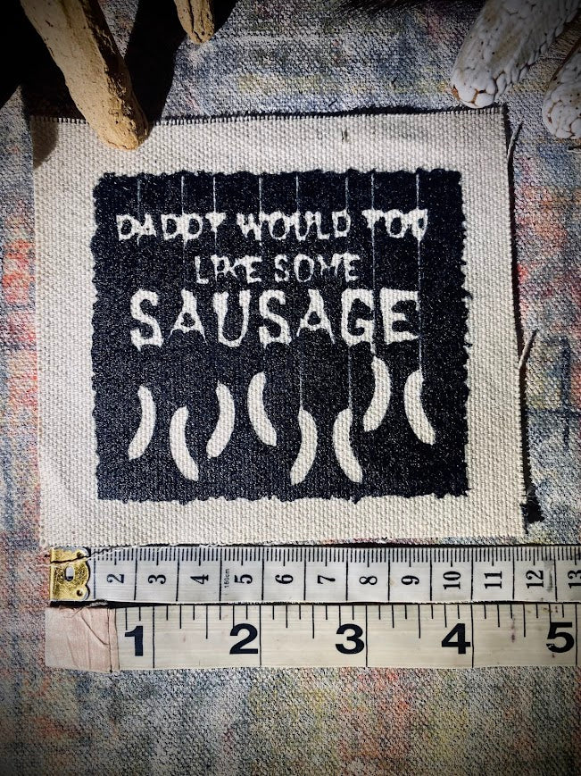 Daddy would you like some sausage? Tom Green Freddy Got Fingered sew on patch