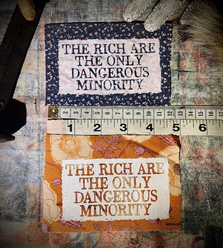 The rich are the only dangerous minority sew on patch.