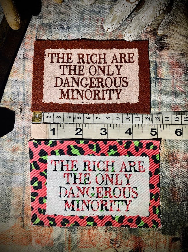 The rich are the only dangerous minority sew on patch.