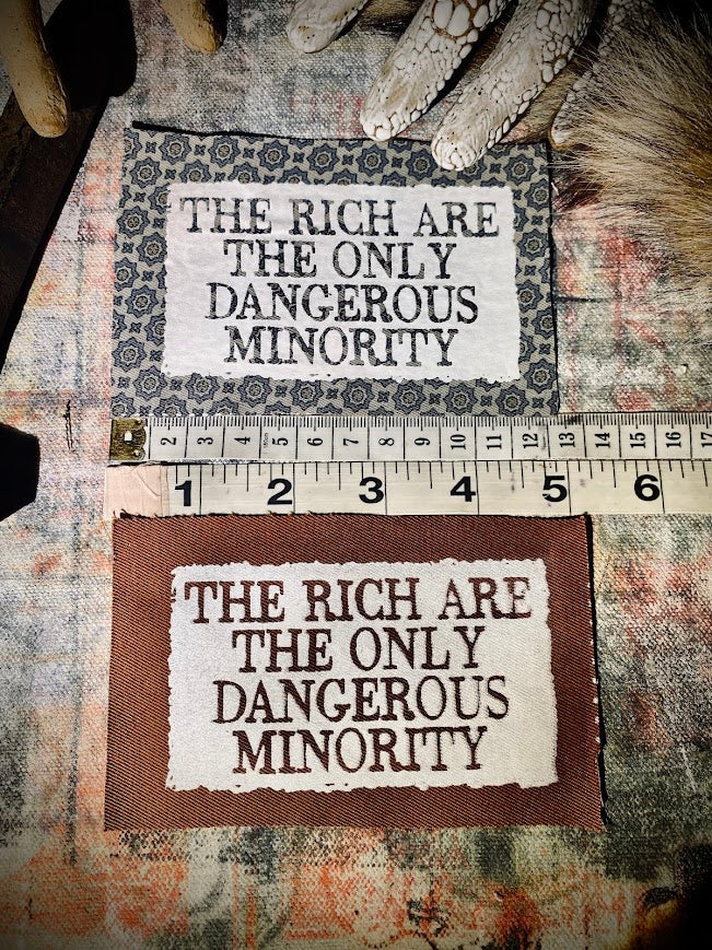 The rich are the only dangerous minority sew on patch.