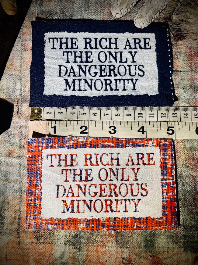 The rich are the only dangerous minority sew on patch.