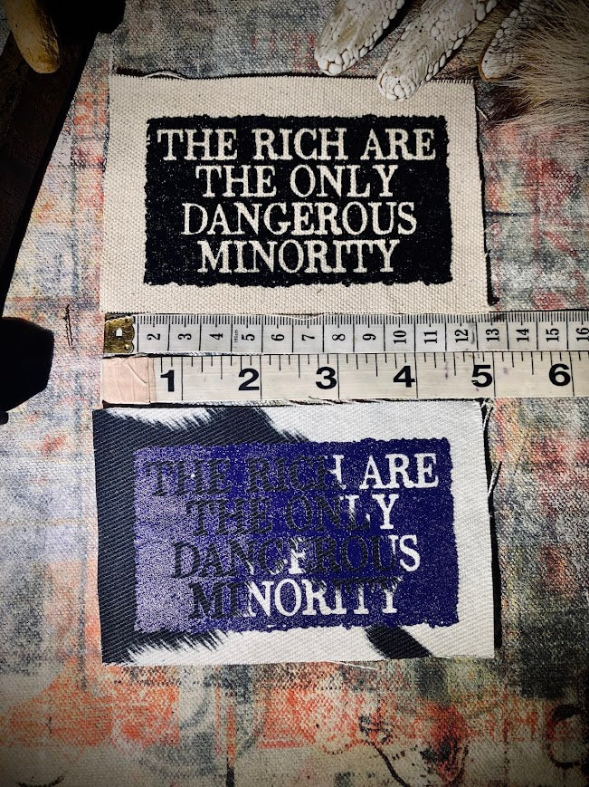 The rich are the only dangerous minority sew on patch.