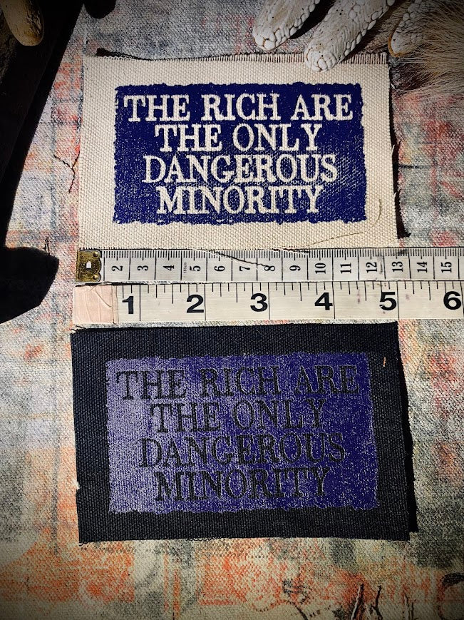 The rich are the only dangerous minority sew on patch.