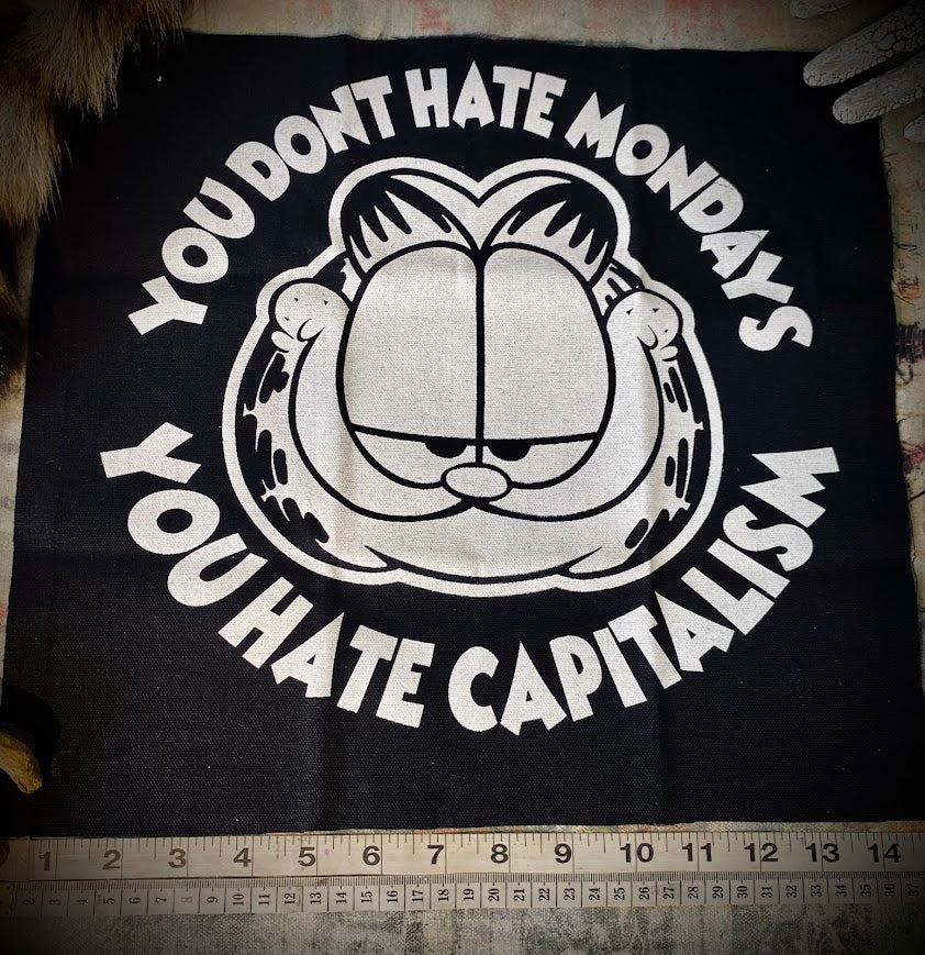 Garfield, you don't hate Mondays, you hate capitalism back patch