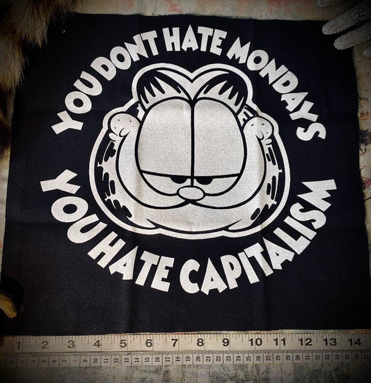 Garfield, you don't hate Mondays, you hate capitalism back patch