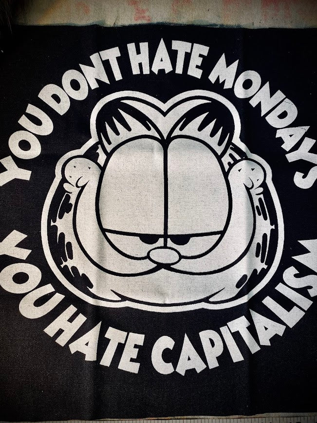 Garfield, you don't hate Mondays, you hate capitalism back patch