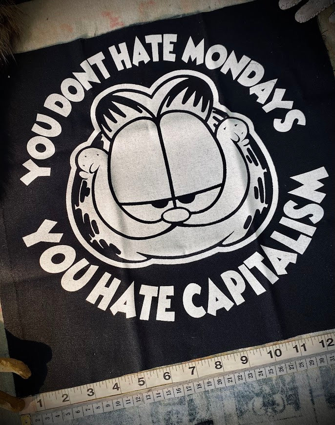 Garfield, you don't hate Mondays, you hate capitalism back patch