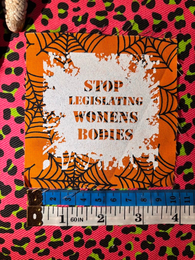 Stop Legislating Women’s Bodies crusty punk patch