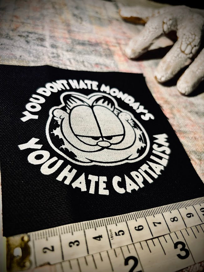 You don't hate Monday's you hate Capitalism Garfield sew on patch