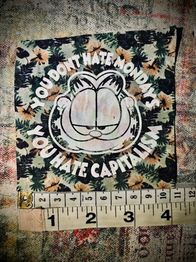 You don't hate Monday's you hate Capitalism Garfield sew on patch