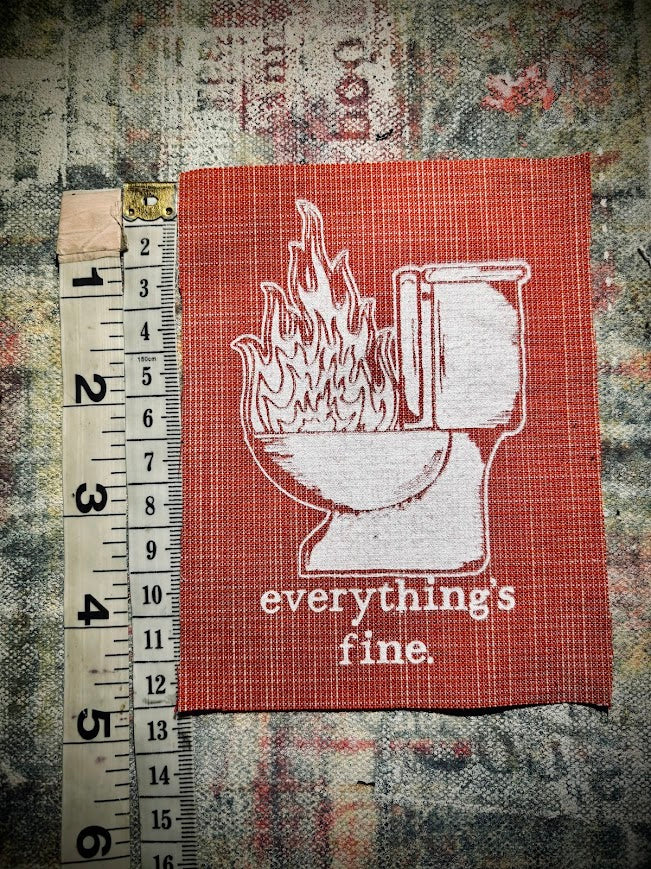 Everything's Fine. Toilet fire sew on patch