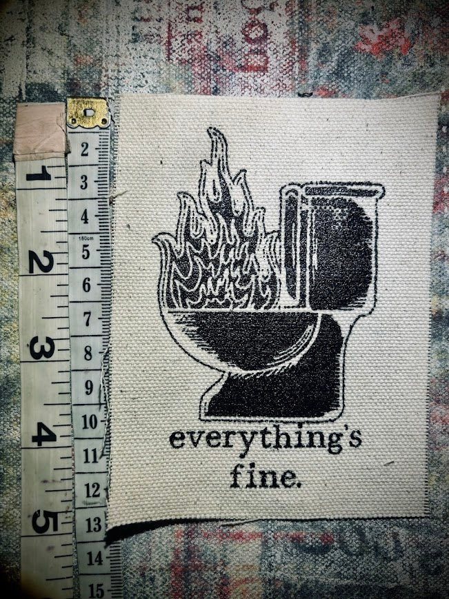 Everything's Fine. Toilet fire sew on patch