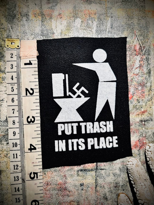 Put Trash in it's Place. Anti Nazi sew on patch