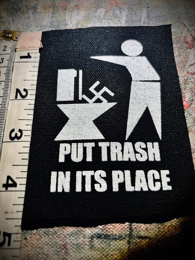 Put Trash in it's Place. Anti Nazi sew on patch