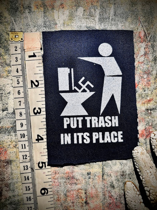 Put Trash in it's Place. Anti Nazi sew on patch