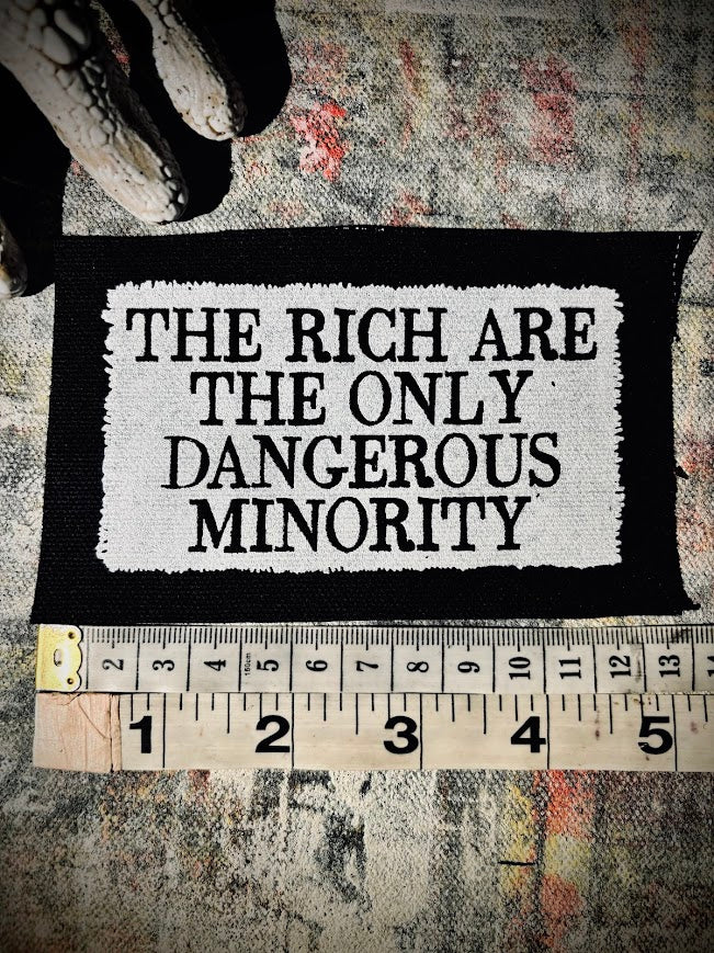 The rich are the only dangerous minority sew on patch.