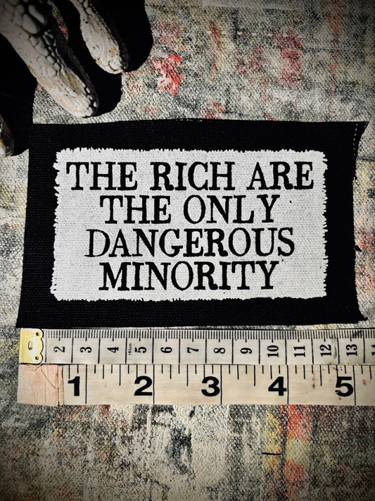 The rich are the only dangerous minority sew on patch.