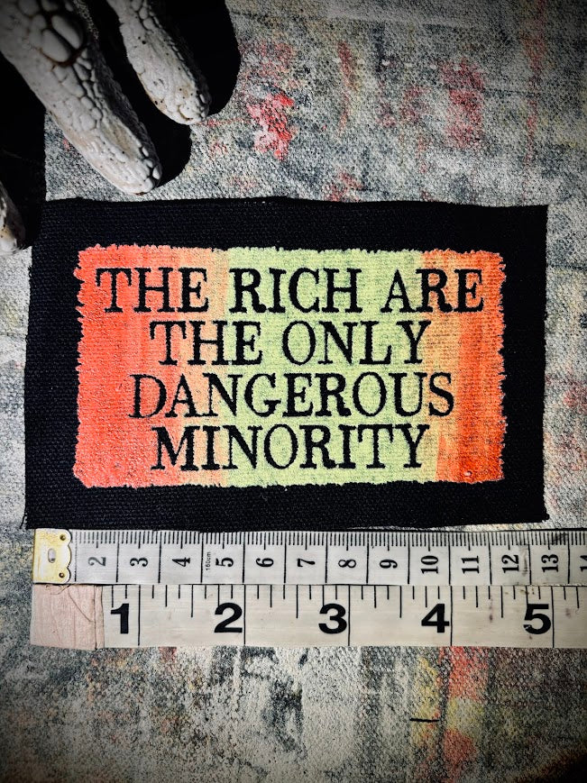 The rich are the only dangerous minority sew on patch.