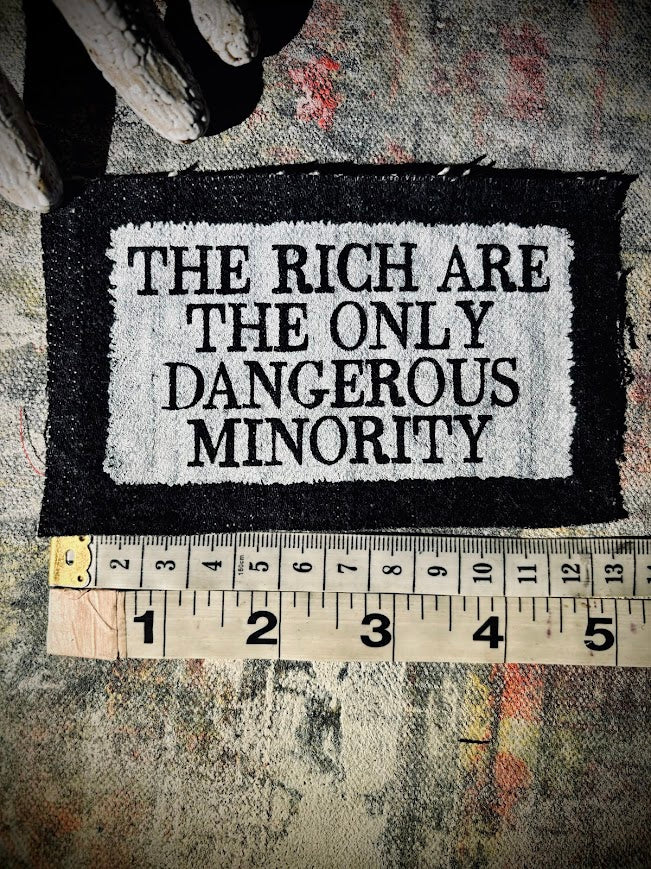 The rich are the only dangerous minority sew on patch.