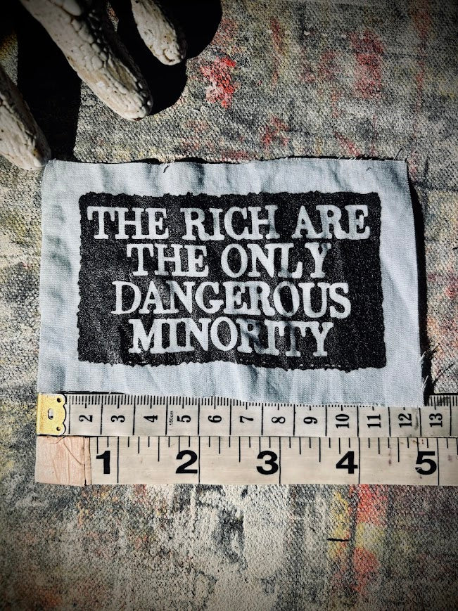 The rich are the only dangerous minority sew on patch.