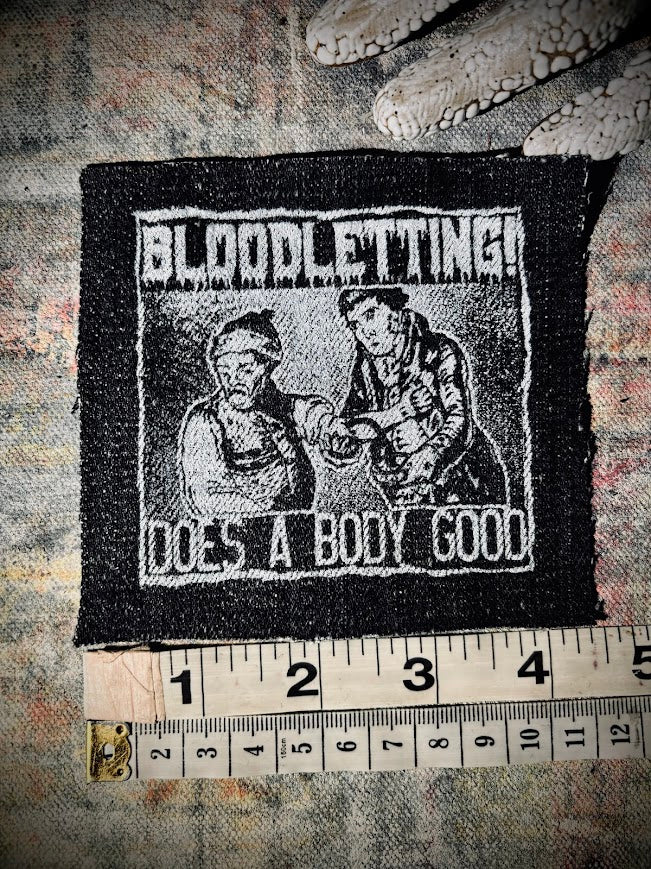 Bloodletting, does a body good patch